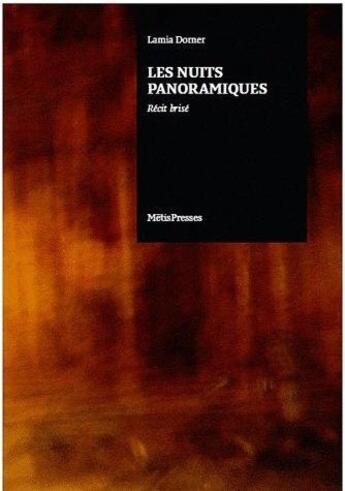 Couverture du livre « Les nuits panoramiques. recit brise. » de Dorner Lamia aux éditions Metispresses