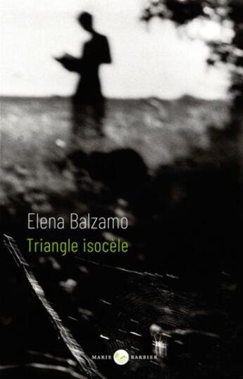 Couverture du livre « Triangle isocèle » de Elena Balzamo aux éditions Marie Barbier