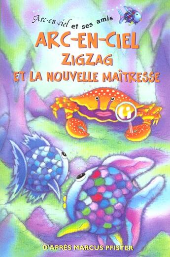 Couverture du livre « Arc-En-Ciel, Zigzag Et La Nouvelle Maitresse » de Huang B aux éditions Ronde Des Etoiles