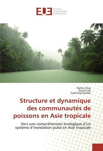 Couverture du livre « Structure et dynamique des communautes de poissons en asie tropicale » de Chea Ratha aux éditions Editions Universitaires Europeennes