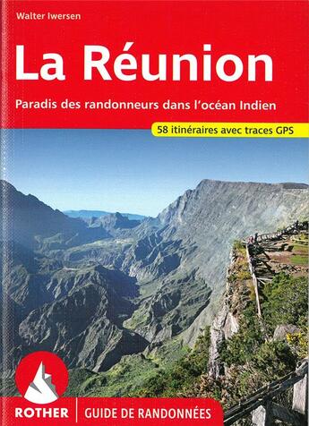 Couverture du livre « La Réunion ; les plus belles randonnées entre mer et montagne ; 52 itinéraires » de Walter Iwersen aux éditions Rother