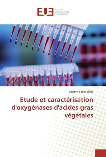 Couverture du livre « Etude et caracterisation d'oxygenases d'acides gras vegetales » de Sauveplane Vincent aux éditions Editions Universitaires Europeennes