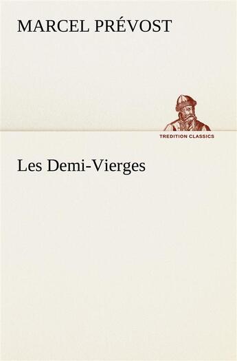 Couverture du livre « Les demi-vierges » de Marcel Prevost aux éditions Tredition