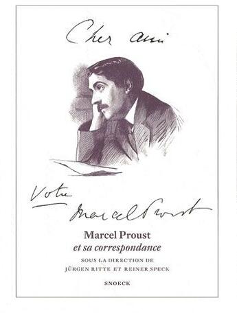 Couverture du livre « Marcel Proust et sa correspondance » de Jurgen Ritte et Reiner Speck aux éditions Snoeck