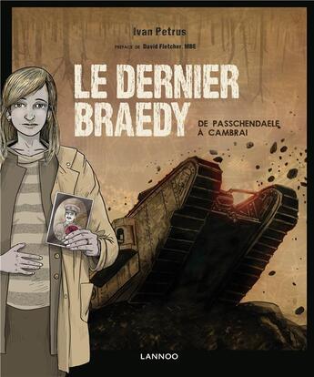 Couverture du livre « Le dernier Braedy ; de Passchendaele à Cambrai » de Ivan Petrus Adriaenssens aux éditions Lannoo