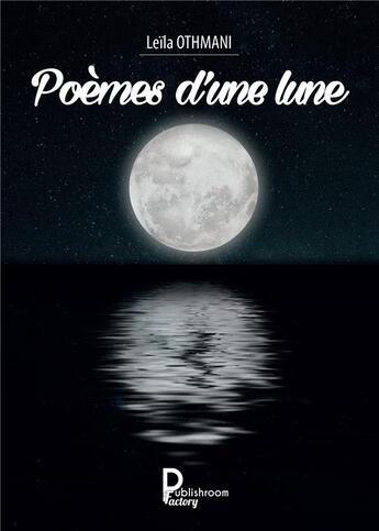 Couverture du livre « Poèmes d'une lune » de Leila Othmani aux éditions Publishroom Factory