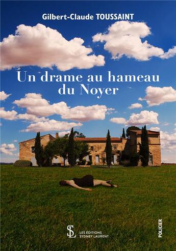 Couverture du livre « Un drame au hameau du noyer » de Toussaint Gilbert-C. aux éditions Sydney Laurent