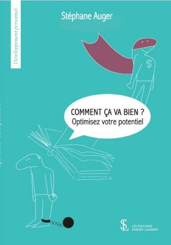 Couverture du livre « Comment ça va bien ? optimiser votre potentiel » de Auger Stephane aux éditions Sydney Laurent