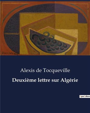 Couverture du livre « Deuxième lettre sur Algérie » de De Tocqueville A. aux éditions Culturea