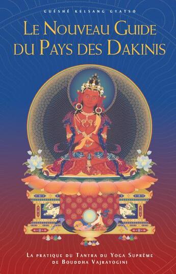 Couverture du livre « Le nouveau guide du pays des dakinis (2e édition) » de Guéshé Kelsang Gyatso aux éditions Tharpa