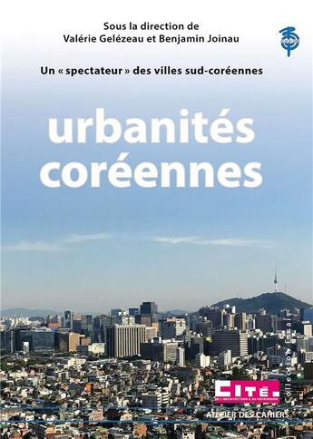 Couverture du livre « Urbanités coréennes » de  aux éditions Atelier Des Cahiers