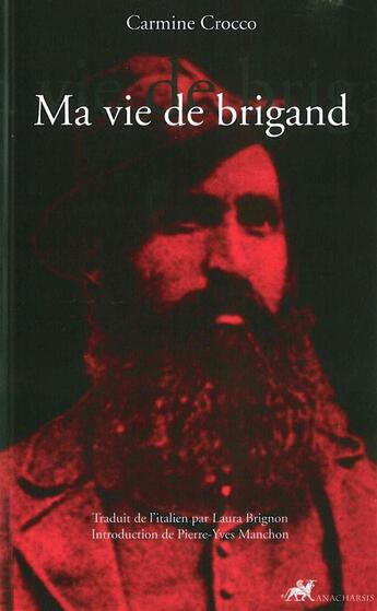 Couverture du livre « Ma vie de brigand » de Carmine Crocco aux éditions Anacharsis