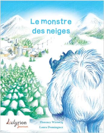 Couverture du livre « Le monstre des neiges » de Florence Wissocq et Laura Dominguez aux éditions Lelyrion