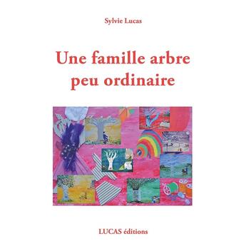 Couverture du livre « Une famille arbre peu ordinaire » de Sylvie Lucas aux éditions Lucas Editions