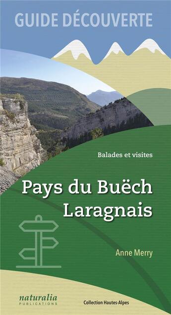 Couverture du livre « Guide découverte ; balades et visites ; pays du Buëch, Laragnais » de Anne Merry aux éditions Naturalia