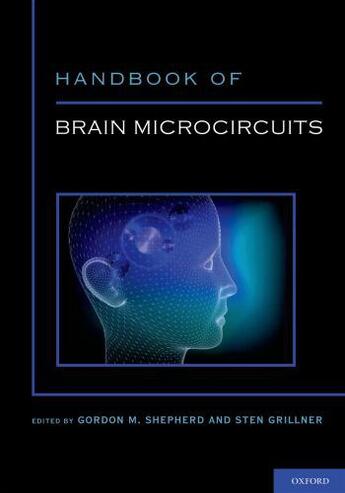 Couverture du livre « Handbook of Brain Microcircuits » de Gordon Shepherd Sten Grillner Gordon aux éditions Oxford University Press Usa