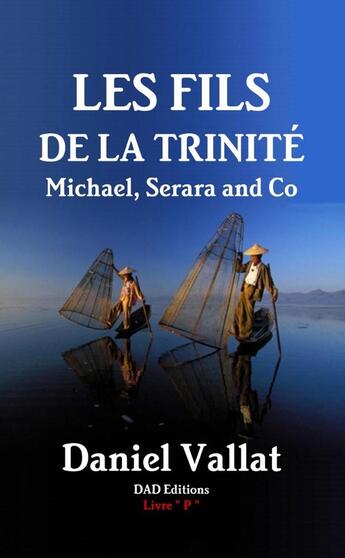 Couverture du livre « Les Fils de la Trinité - Michael, Serara and Co » de Daniel Vallat aux éditions Lulu