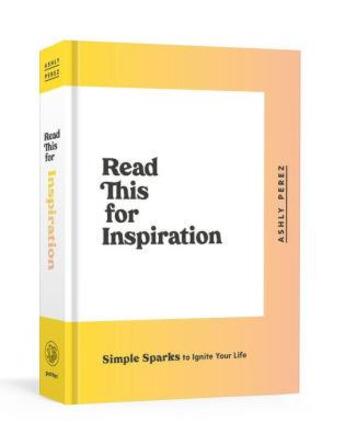 Couverture du livre « Read this for inspiration » de Perez Ashly aux éditions Random House Us