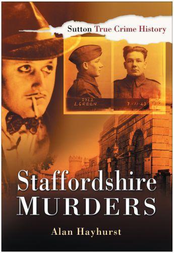 Couverture du livre « Staffordshire Murders » de Hayhurst Alan aux éditions History Press Digital