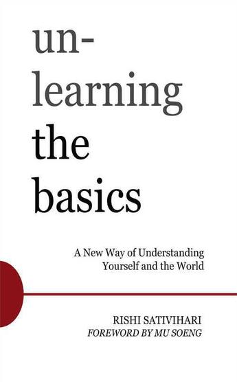 Couverture du livre « Unlearning the Basics » de Sativihari Rishi aux éditions Wisdom Publications