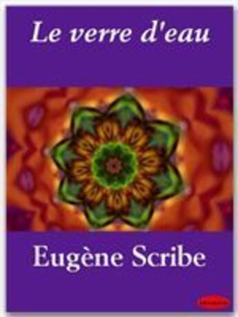Couverture du livre « Le verre d'eau » de Eugene Scribe aux éditions Ebookslib