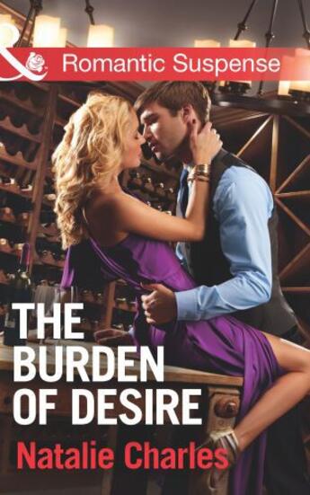 Couverture du livre « The Burden of Desire (Mills & Boon Romantic Suspense) » de Charles Natalie aux éditions Mills & Boon Series