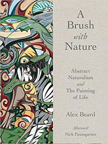 Couverture du livre « A brush with nature abstract naturalism » de Beard Alex aux éditions Glitterati London