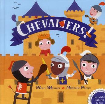 Couverture du livre « Chevaliers ! » de Nathalie Choux et Henri Meunier aux éditions Gautier Languereau