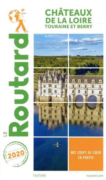 Couverture du livre « Guide du Routard ; châteaux de la Loire ; Touraine et Berry (édition 2020) » de Collectif Hachette aux éditions Hachette Tourisme