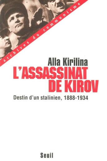 Couverture du livre « L'assassinat de Kirov ; destin d'un stalinien (1888-1934) » de Alla Kirilina aux éditions Seuil