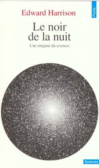 Couverture du livre « Le noir de la nuit. une enigme du cosmos » de Harrison Edward aux éditions Points