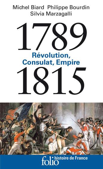 Couverture du livre « Révolution, Consulat, Empire (1789-1815) » de Michel Biard et Sylvia Marzagalli et Philippe Bourdin aux éditions Folio