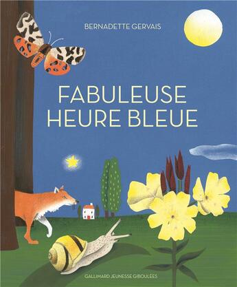 Couverture du livre « Fabuleuse heure bleue » de Bernadette Gervais aux éditions Gallimard Jeunesse Giboulees