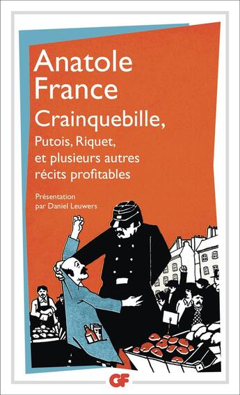 Couverture du livre « Crainquebille ; putois ; riquet ; et plusieurs autres récits profitables » de Anatole France aux éditions Flammarion