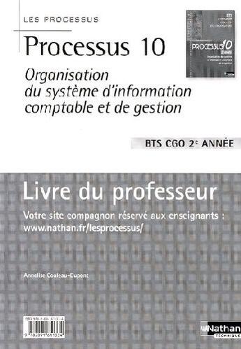 Couverture du livre « Processus 10 ; organisation du système d'information comptable et de gestion ; BTS CGO ; 2ème année ; livre du professeur » de Couleau-Dupont A. aux éditions Nathan