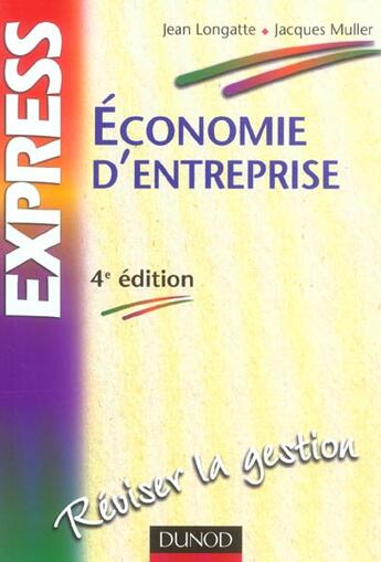 Couverture du livre « Economie D'Entreprise » de Muller et Jean Longatte aux éditions Dunod