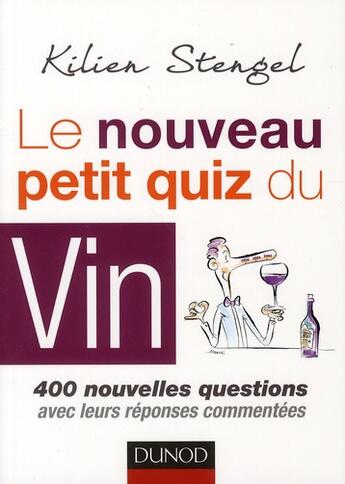 Couverture du livre « Le nouveau petit quiz du vin... testez-vous et devenez un amateur... incollable (2e édition) » de Kilien Stengel aux éditions Dunod