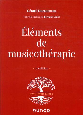 Couverture du livre « Éléments de musicothérapie (3e édition) » de Gerard Ducourneau aux éditions Dunod