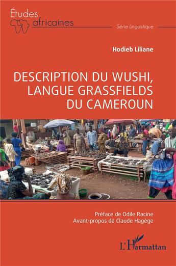 Couverture du livre « Description du Wushi, langue grassfields de Cameroun » de Liliane Hodieb aux éditions L'harmattan