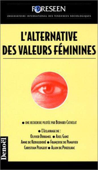 Couverture du livre « L'alternative des valeurs féminines » de Cathelat Bernard aux éditions Denoel