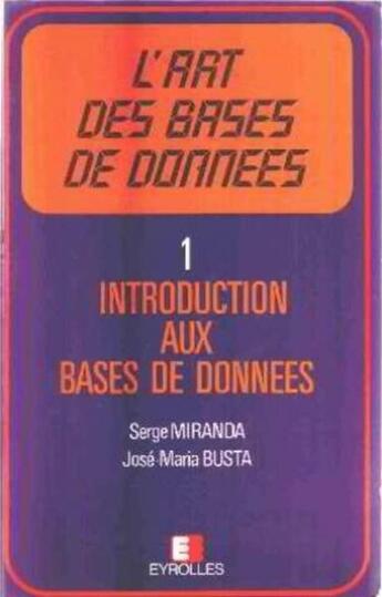 Couverture du livre « L'art des bases de donnees 1 - introduction » de Miranda aux éditions Eyrolles