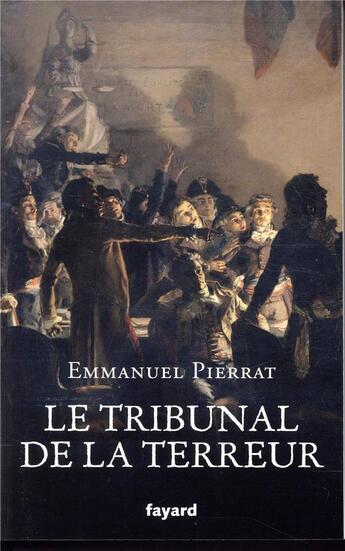 Couverture du livre « Le tribunal de la terreur » de Emmanuel Pierrat aux éditions Fayard