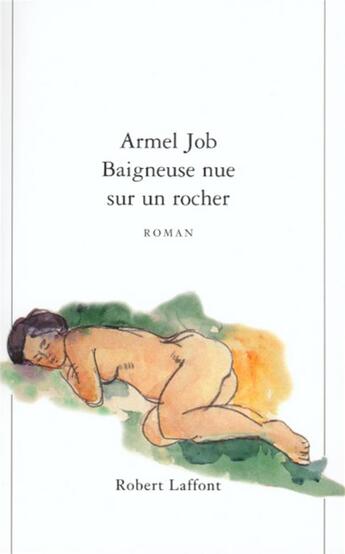 Couverture du livre « Baigneuse nue sur un rocher » de Armel Job aux éditions Robert Laffont