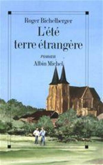 Couverture du livre « L'ete, terre etrangere » de Roger Bichelberger aux éditions Albin Michel