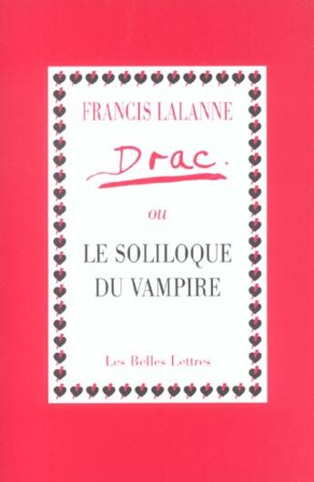 Couverture du livre « Drac Ou Le Soliloque Du Vampire » de Francis Lalanne aux éditions Belles Lettres