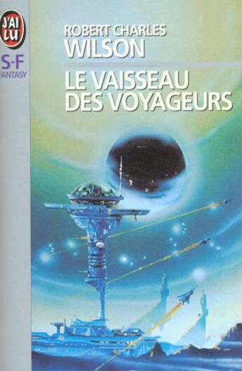 Couverture du livre « Vaisseau des voyageurs (le) » de Wilson Robert Charle aux éditions J'ai Lu