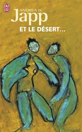 Couverture du livre « Et le desert... » de Andrea H. Japp aux éditions J'ai Lu