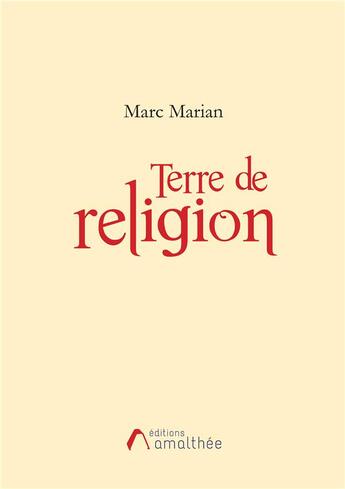 Couverture du livre « Terre de religion » de Marc Marian aux éditions Amalthee