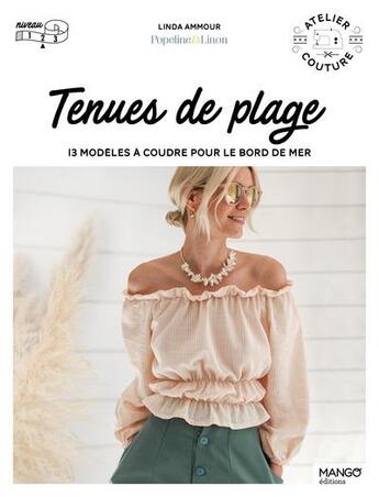 Couverture du livre « Tenues de plage : 13 modèles à coudre pour le bord de mer » de Linda Ammour aux éditions Mango