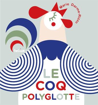 Couverture du livre « Le Coq polyglotte » de Marie Darme-Rizzo aux éditions Helium